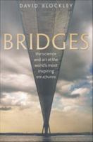 Bridges the science and art of the world's most inspiring structures /