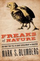 Freaks of nature and what they tell us about development and evolution /