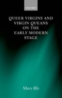 Queer virgins and virgin queans on the early modern stage /