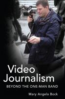Video journalism : beyond the one-man band /