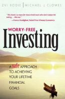 Worry-free investing : a safe approach to achieving your lifetime financial goals /