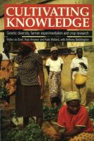 Cultivating knowledge : genetic diversity, farmer experimentation and crop research /
