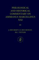 Philological and historical commentary on Ammianus Marcellinus XXI /
