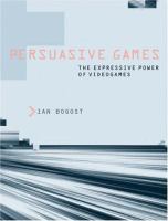 Persuasive games : the expressive power of videogames /