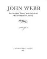 John Webb : architectural theory and practice in the seventeenth century /