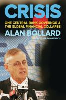 Crisis one Central Bank governor and the global financial collapse /