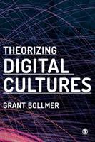 Theorizing digital cultures /