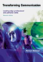 Transforming communication : leading-edge professional and personal skills /
