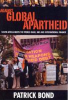 Against global apartheid : South Africa meets the World Bank, IMF, and international finance /
