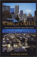 Cities of gold, townships of coal : essays on South Africa's new urban crisis /