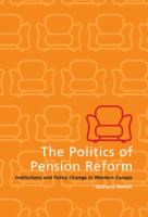The politics of pension reform : institutions and policy change in Western Europe /