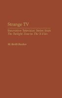 Strange TV : innovative television series from The Twilight Zone to The X Files /