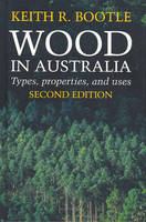 Wood in Australia : types, properties and uses /
