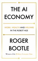 The AI economy : work, wealth and welfare in the robot age /
