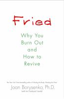 Fried why you burn out and how to revive /