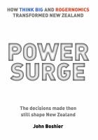 Power surge : how Think Big and Rogernomics transformed New Zealand /