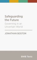 Safeguarding the future : governing in an uncertain world /