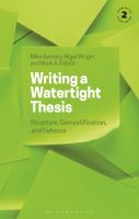 Writing a watertight thesis : structure, demystification and defence.