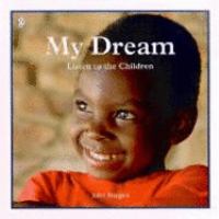 My dream : listen to the children /