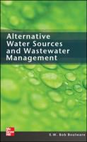 Alternative water sources and wastewater management /
