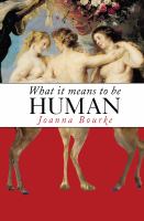 What it means to be human reflections from 1791 to the present /