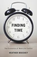 Finding time : the economics of work-life conflict /
