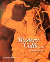 Mystery cults of the ancient world /