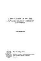 A dictionary of Kwoma : a Papuan language of north-east New Guinea /