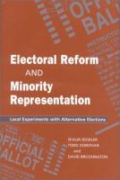 Electoral reform and minority representation : local experiments with alternative elections /