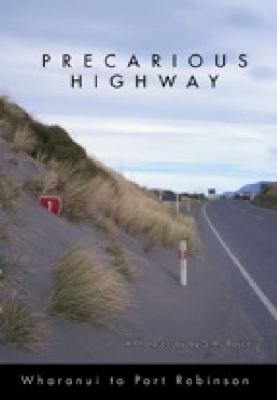 Precarious highway, settlement signs : Wharanui to Port Robinson /