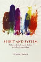 Spirit and system : media, intellectuals, and the dialectic in modern German culture /