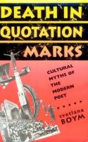 Death in quotation marks : cultural myths of the modern poet /