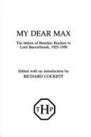 My dear Max : the letters of Brendan Bracken to Lord Beaverbrook, 1925-1958 /