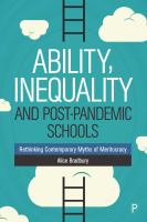 Ability, inequality and post-pandemic schools : rethinking contemporary myths of meritocracy /