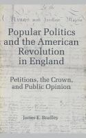 Popular politics and the American Revolution in England : petitions, the crown, and public opinion /