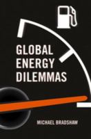 Global energy dilemmas : energy security, globalization, and climate change /