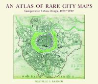 An atlas of rare city maps comparative urban design, 1830-1842 /