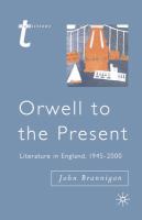 Orwell to the present : literature in England, 1945-2000 /