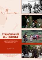 Struggling for self reliance : four case studies of Australian regional force projection in the late 1980s and the 1990s /