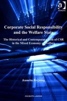 Corporate social responsibility and the welfare state the historical and contemporary role of CSR in the mixed economy of welfare /