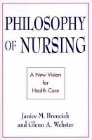 Philosophy of nursing a new vision for health care /
