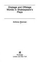 Onstage and offstage worlds in Shakespeare's plays /