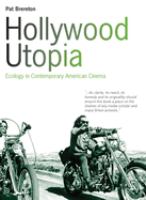 Hollywood utopia : ecology in contemporary American cinema /