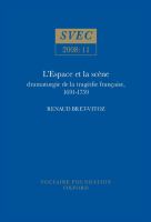 L'espace et la scène : dramaturgie de la tragédie française, 1691-1759 /