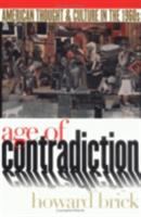 Age of contradiction : American thought and culture in the 1960s /