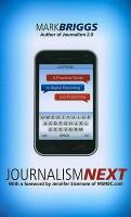 JournalismNext : a practical guide to digital reporting and publishing /