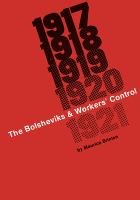 The Bolsheviks & workers' control, 1917 to 1921 : the State and counter-revolution.