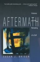 Aftermath : violence and the remaking of a self /
