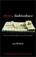 Sexual ambivalence : androgyny and hermaphroditism in Graeco-Roman antiquity /