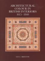 Architectural colour in British interiors, 1615-1840 /